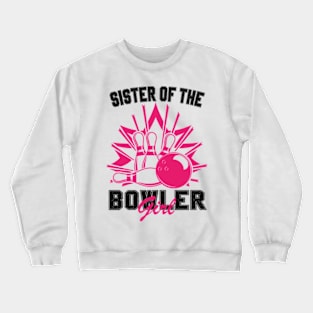 Sister Of The Birthday Bowler Kid Boy Girl Bowling Party Crewneck Sweatshirt